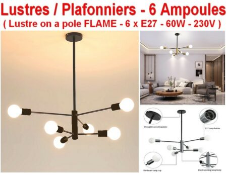 Lustre / Plafonniers - 6 Branches - Réf : Lustre on a pole FLAME ) - ( Article NEUF ) - Ampoule E27 non inclue