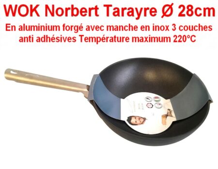 WOK Norbert Tarayre O 28cm en aluminium forgé avec manche en inox 3 couches anti adhésives Température maximum 220°C